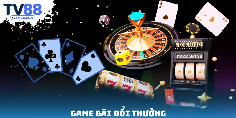 Game Bài Đổi Thưởng Online – Cơ Hội Rinh Quà Khủng Mỗi Ngày